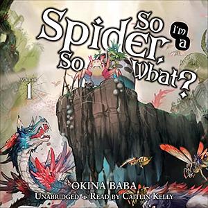 So I'm a Spider, So What?, Vol. 1 by Okina Baba