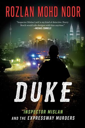 DUKE: Inspector Mislan and the Expressway Murders by Rozlan Mohd Noor, Rozlan Mohd Noor