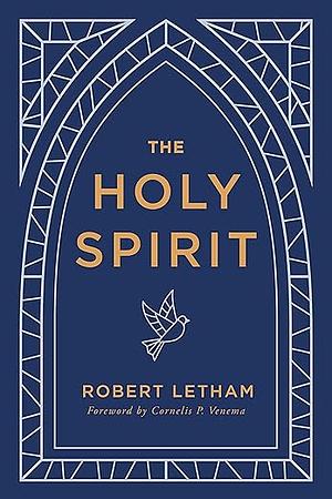 The Holy Spirit by Robert Letham