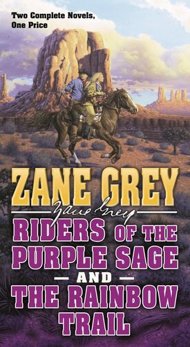 Riders of the Purple Sage and The Rainbow Trail by Zane Grey