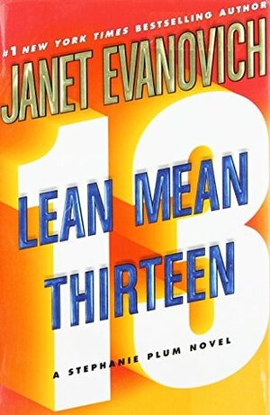 Lean Mean Thirteen by Janet Evanovich