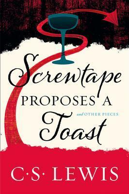 Screwtape Proposes a Toast by C.S. Lewis