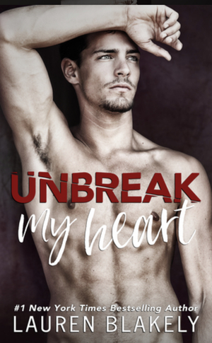 Unbreak My Heart by Lauren Blakely