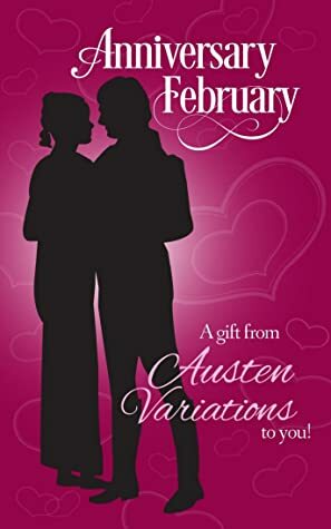 Anniversary February by Susan Mason-Milks, Leslie Diamond, Mary Lydon Simenson, Carey Bligard, Jack Caldwell, Kara Louise, Maria Grace, Shannon Winslow, Diana Birchall