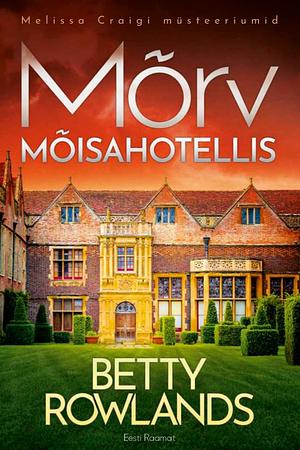 Mõrv mõisahotellis by Betty Rowlands