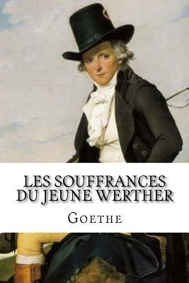 Les Souffrances du jeune Werther by Johann Wolfgang von Goethe