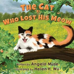 The Cat Who Lost His Meow by Angela Muse