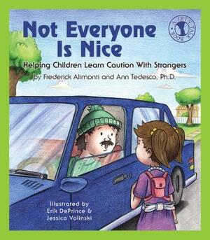 Not Everyone Is Nice: Helping Children Learn Caution with Strangers by Frederick Alimonti