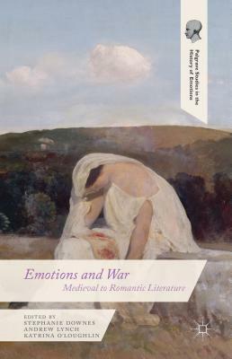 Emotions and War: Medieval to Romantic Literature by 