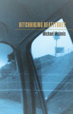 Hitchhiking Beatitudes by Michael McInnis
