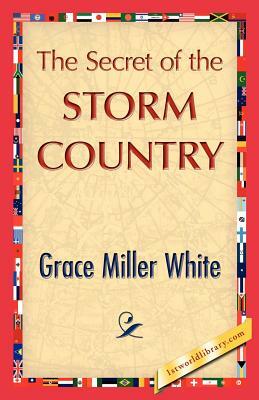 The Secret of the Storm Country by Grace Miller White, Miller White Grace Miller White