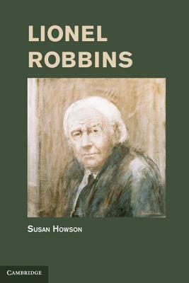 Lionel Robbins by Susan Howson