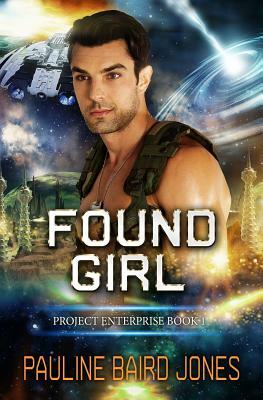 Found Girl: Project Enterprise 6 by Pauline Baird Jones
