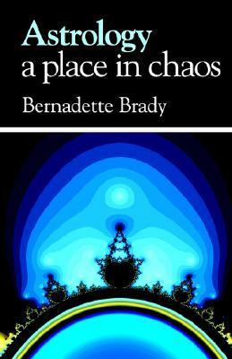 Astrology, a Place in Chaos by Bernadette Brady