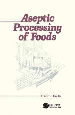 Aseptic Processing of Foods by Helmut Reuter