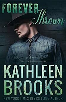 Forever Thrown: Forever Bluegrass #16 by Kathleen Brooks