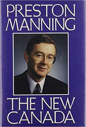 The New Canada by Preston Manning