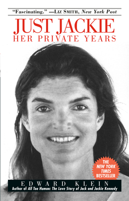 Just Jackie: Her Private Years by Edward Klein