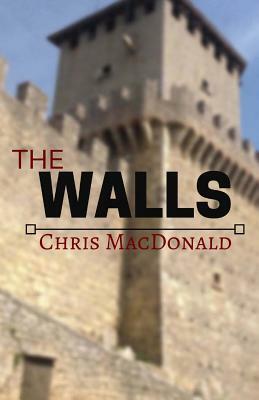 The Walls by Chris MacDonald