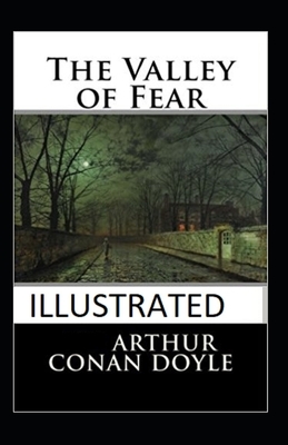 The Valley of Fear Illustrated by Arthur Conan Doyle