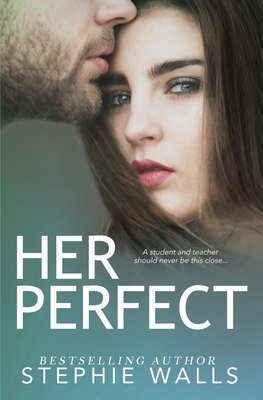 Her Perfect by Stephie Walls