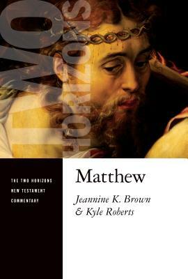 Matthew by Jeannine K. Brown, Kyle Roberts