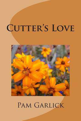 Cutter's Love by Pam Garlick