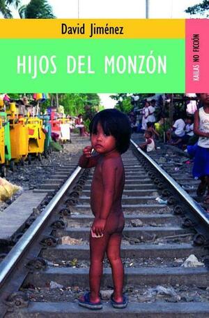 Hijos del monzón by David Jiménez