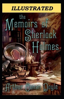 Memoirs of Sherlock Holmes Illustrated by Arthur Conan Doyle