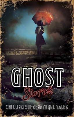 Ghost Stories by J. Sheridan Le Fanu, M.R. James