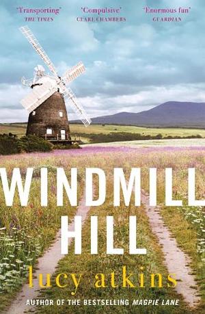 Windmill Hill by Lucy Atkins