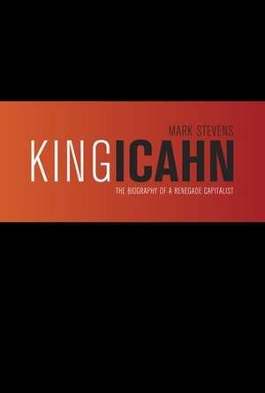 King Icahn by Carol Bloom Stevens, Mark Stevens