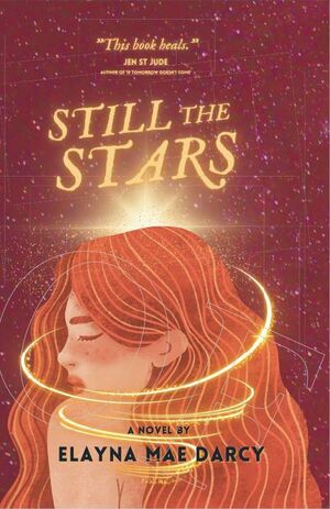 Still the Stars by Elayna Mae Darcy