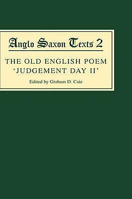 The Old English Poem Judgement Day II: A Critical Edition with Editions of Bede's de Die Iudiciiand the Hatton 113 Homily Be Domes Dæge by 