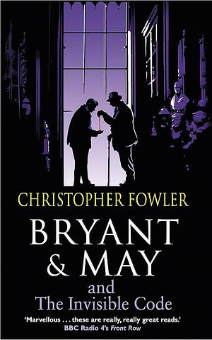 Bryant & May and the Invisible Code by Christopher Fowler