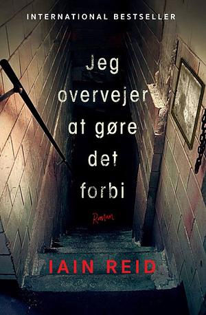 Jeg overvejer at gøre det forbi by Iain Reid