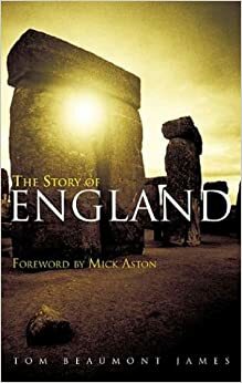 The Story of England by T.B. James, Mick Aston, Tom Beaumont James
