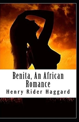 Benita: An African Romance Illustrated by H. Rider Haggard