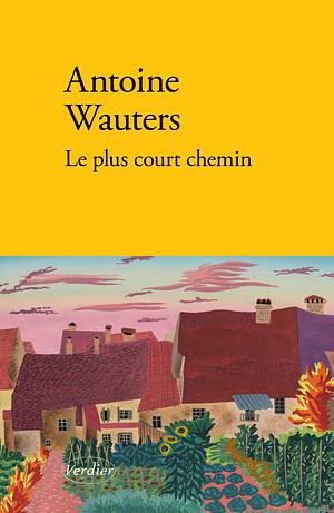 Le plus court chemin by Antoine Wauters