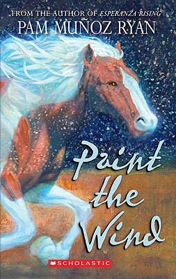 Paint the Wind by Pam Muñoz Ryan