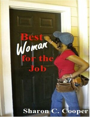 Best Woman for the Job by Sharon C. Cooper