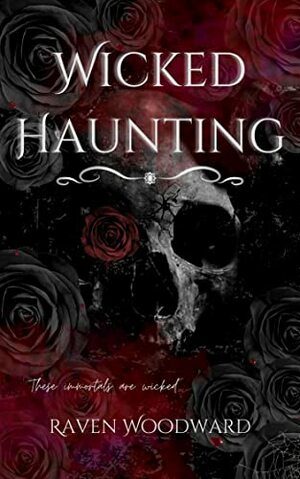 Wicked Haunting by Raven Woodward