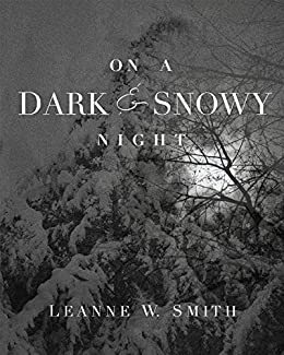 On A Dark & Snowy Night by Leanne W. Smith