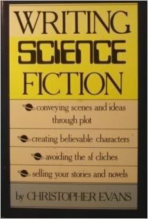 Writing Science Fiction by Christopher Evans