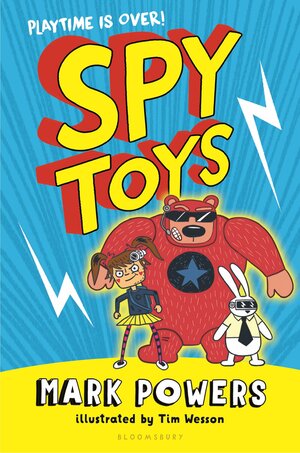 Spy Toys: Playtime Is Over by Mark Powers