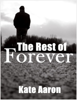 The Rest of Forever by Kate Aaron