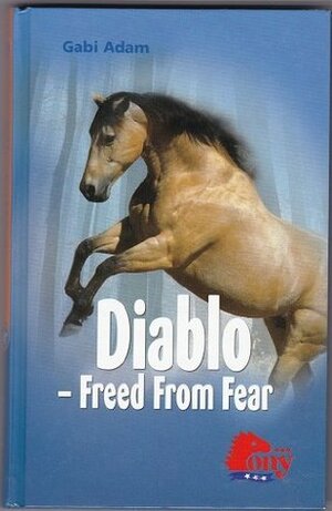 Diablo: Freed From Fear by Gabi Adam