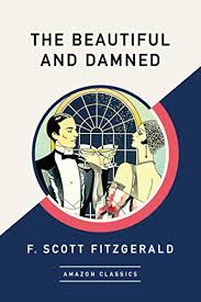 The Beautiful and Damned (AmazonClassics Edition) by F. Scott Fitzgerald