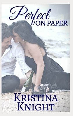 Perfect on Paper by Kristina Knight