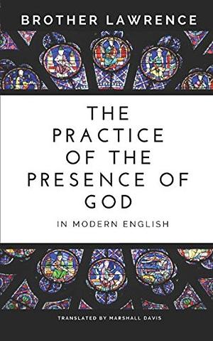 The Practice of the Presence of God In Modern English by Brother Lawrence